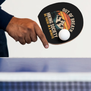 Out of Breath Hiking Society Funny Hiking Adventur Ping Pong Paddle