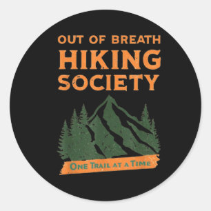 Out Of Breath Hiking Society Funny Hiking Lover  Classic Round Sticker