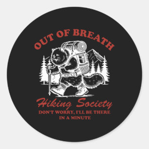Out Of Breath Hiking Society Funny Mountain Climbi Classic Round Sticker