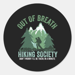 Out Of Breath Hiking Society Funny Mountain Hiker Classic Round Sticker