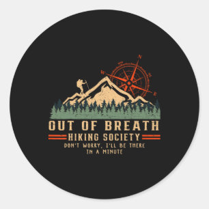 Out Of Breath Hiking Society Funny Mountain Hiker  Classic Round Sticker
