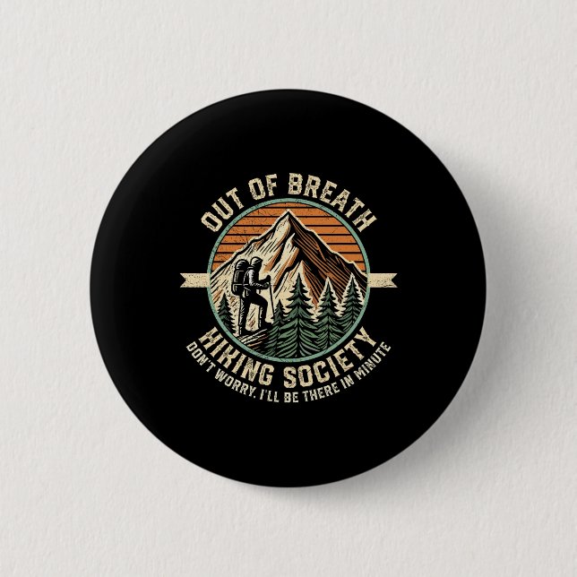 Out Of Breath Hiking Society Funny Mountain Outdoo 6 Cm Round Badge (Front)