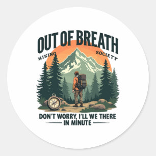 Out Of Breath Hiking Society Funny Mountain Outdoo Classic Round Sticker