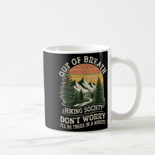Out Of Breath Hiking Society Funny Outdoor Quote Coffee Mug