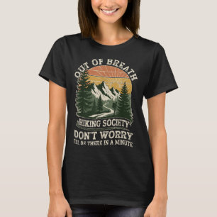Out Of Breath Hiking Society Funny Outdoor Quote T-Shirt