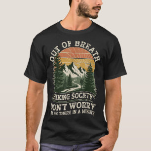 Out Of Breath Hiking Society Funny Outdoor Quote T-Shirt
