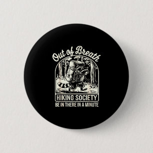 Out of breath hiking society funny racoon hiker 6 cm round badge