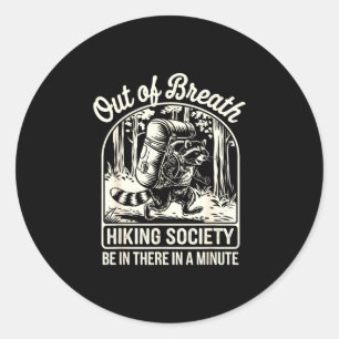Out of breath hiking society funny racoon hiker classic round sticker