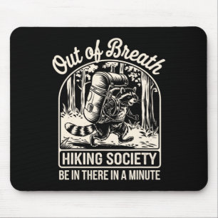 Out Of Breath Hiking Society Funny Racoon Hiker Mouse Pad