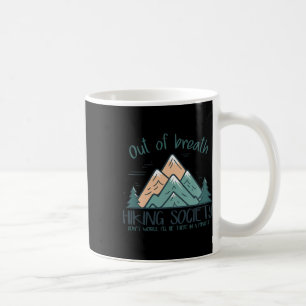 Out Of Breath Hiking Society Hiker Men Women Coffee Mug