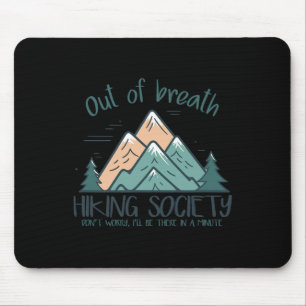 Out Of Breath Hiking Society Hiker Men Women Mouse Pad