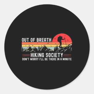 Out Of Breath Hiking Society Hiker Nature Lover Classic Round Sticker