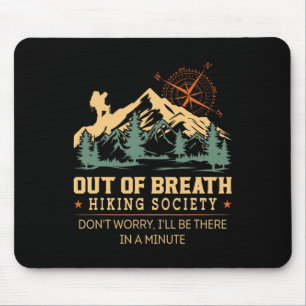 Out Of Breath Hiking Society Hiking Outdoors Natur Mouse Pad