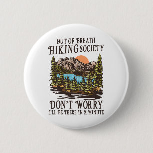 Out Of Breath Hiking Society I'll Be There In A Mi 6 Cm Round Badge