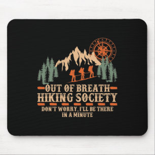 Out Of Breath Hiking Society I'll Be There In A Mi Mouse Pad