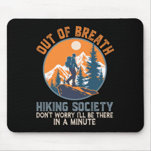 Out Of Breath Hiking Society Mountain Hiking Hiker Mouse Pad
