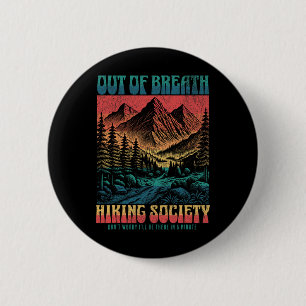 Out Of Breath Hiking Society Mountain Nature Funny 6 Cm Round Badge