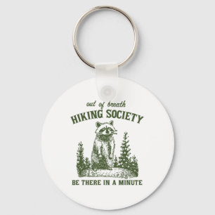 Out Of Breath Hiking Society Racoon Be There In A Key Ring