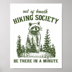 Out Of Breath Hiking Society Racoon Be There In A Poster