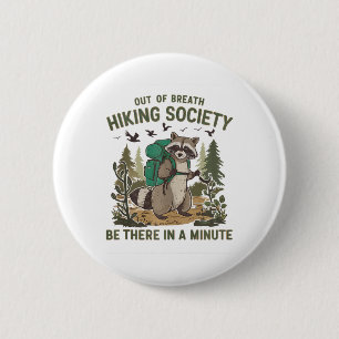 Out Of Breath Hiking Society Racoon Funny Hiking 6 Cm Round Badge