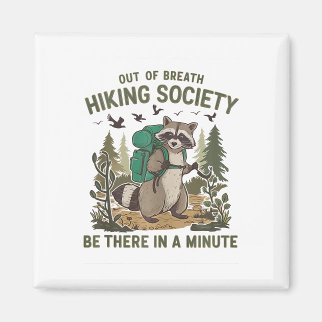 Out Of Breath Hiking Society Racoon Funny Hiking  Magnet (Front)
