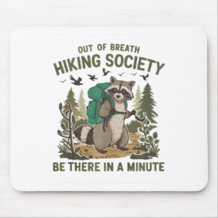 Out Of Breath Hiking Society Racoon Funny Hiking Mouse Pad