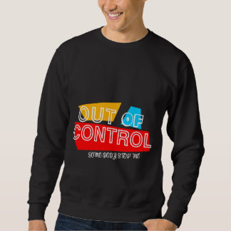 Out of Control – Bold Typography Statement Design Sweatshirt