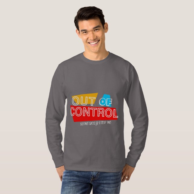 Out of Control – Bold Typography Statement Design T-Shirt (Front Full)