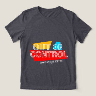 Out of Control – Bold Typography Statement Design Tri-Blend Shirt