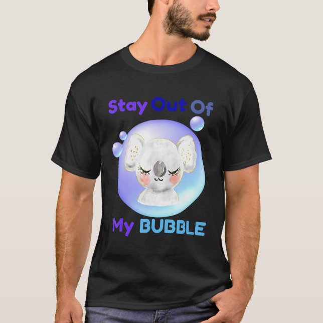Out Of My Bubble Koala Bear T-Shirt (Front)