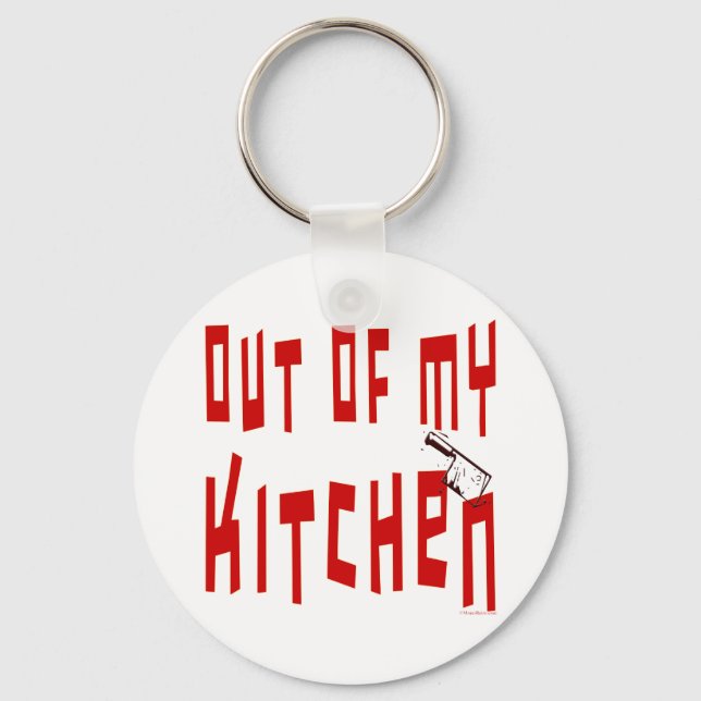 Out of My Kitchen Saying Key Ring (Front)