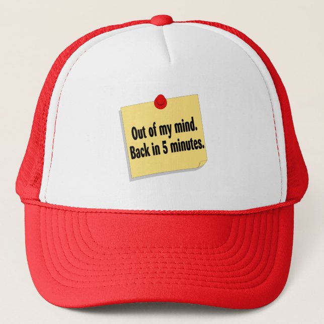 Out Of My Mind Back In 5 Minutes Trucker Hat (Front)
