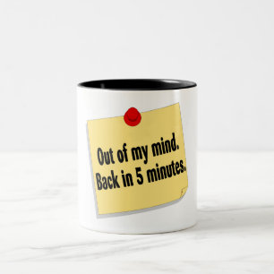 Out Of My Mind Back In 5 Minutes Two-Tone Coffee Mug