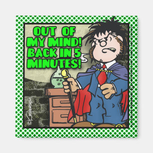 Out Of My Mind Magnet