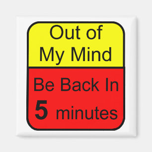 Out of My Mind Magnet