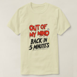 Out of My Mind T-Shirt
