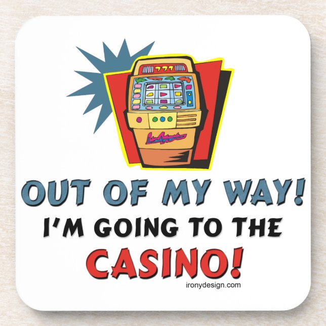 Out of My Way Casino Coaster (Front)