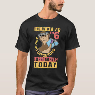 Out Of My Way Im 6 Birthday Scientist Science  1 T-Shirt