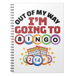 Out of My Way I'm Going to Bingo Notebook
