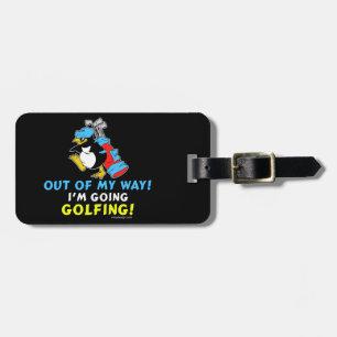 Out of my way, I'm going to the Golfing Black Luggage Tag
