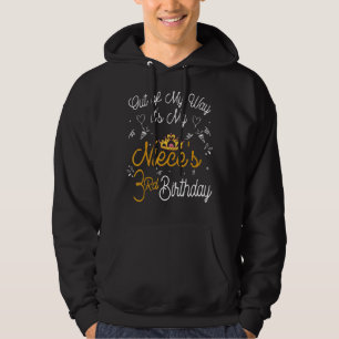 Out Of My Way It's My Niece's 3rd Birthday Hoodie