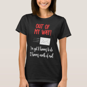 Out of My Way Postal Worker Mailmen Delivery Drive T-Shirt
