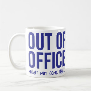 Out of Office Funny Co-Worker Boss Coffee Mug