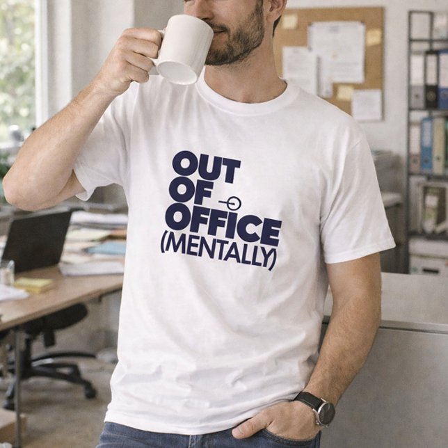 Out Of Office Mentally Funny T-Shirt (Creator Uploaded)