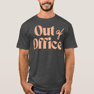 Out Of Office T-Shirt
