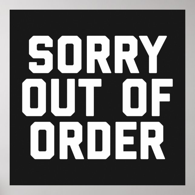 Out Of Order Funny Quote Poster (Front)