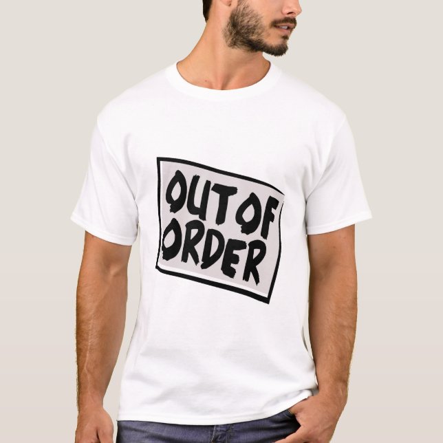 Out Of Order T-Shirt (Front)