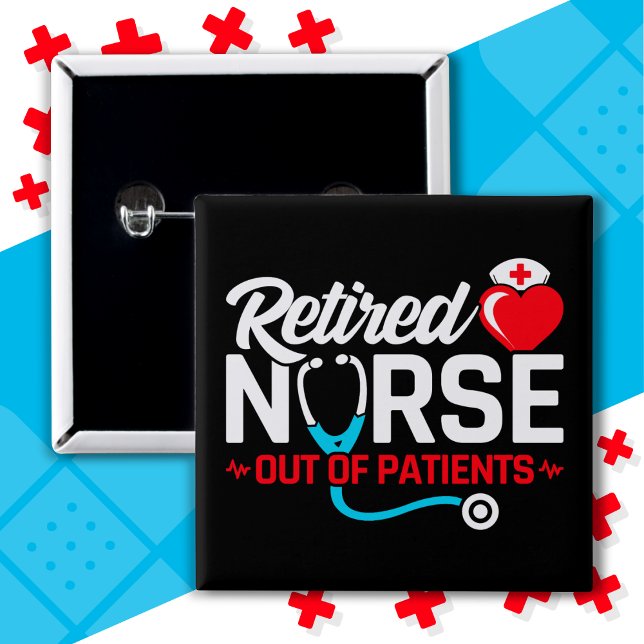 Out of Patients Retired Funny Nurse Retirement 15 Cm Square Badge (Creator Uploaded)