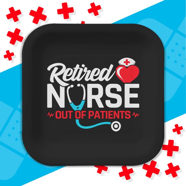 Out of Patients Retired Funny Nurse Retirement Paper Plate (Creator Uploaded)