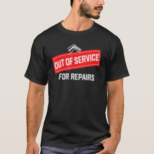 Out of Service for Repairs funny Knee Replacement T-Shirt
